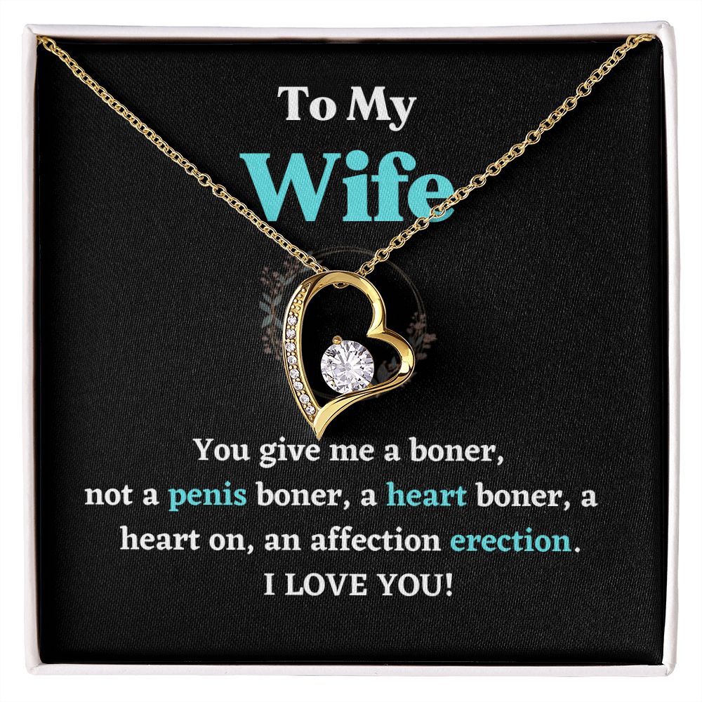 To My You Give Me A Boner Not A Penis Boner A Heart Boner Forever Love Necklace For Wife Cute Erotic Romance Lovely Gift For Wife
