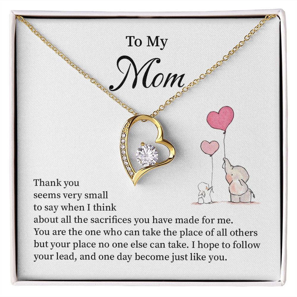 To My Mom I hope To Follow Your Lead, And One Day Become Just Like you