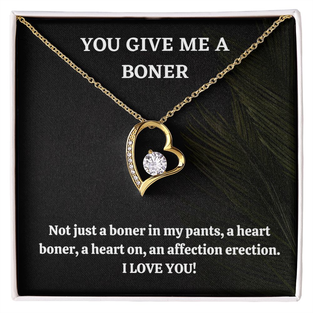 You Give Me A Boner Not A Penis Boner A Heart Boner A Heat On An Affection On Erection