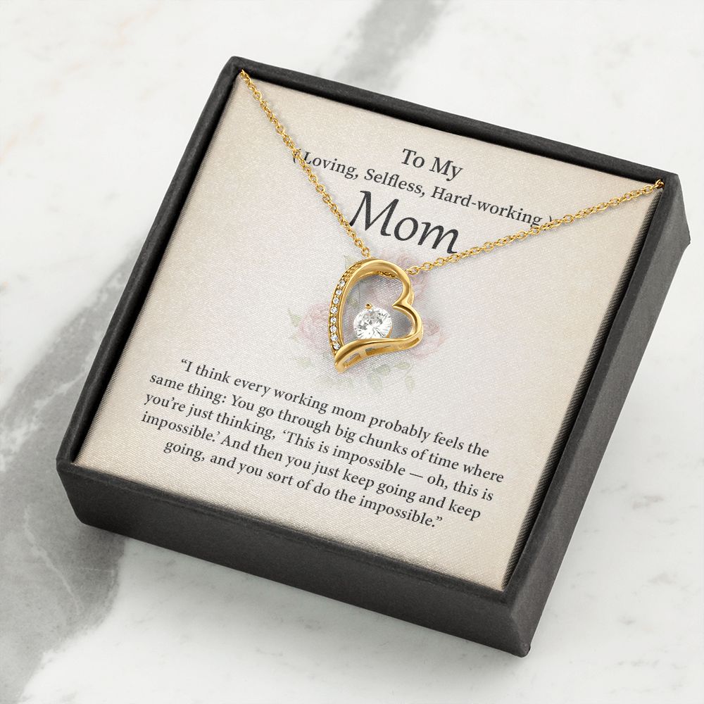 To My Mom Just keep Going And Keep Going And You Sort Of Do The Impossible