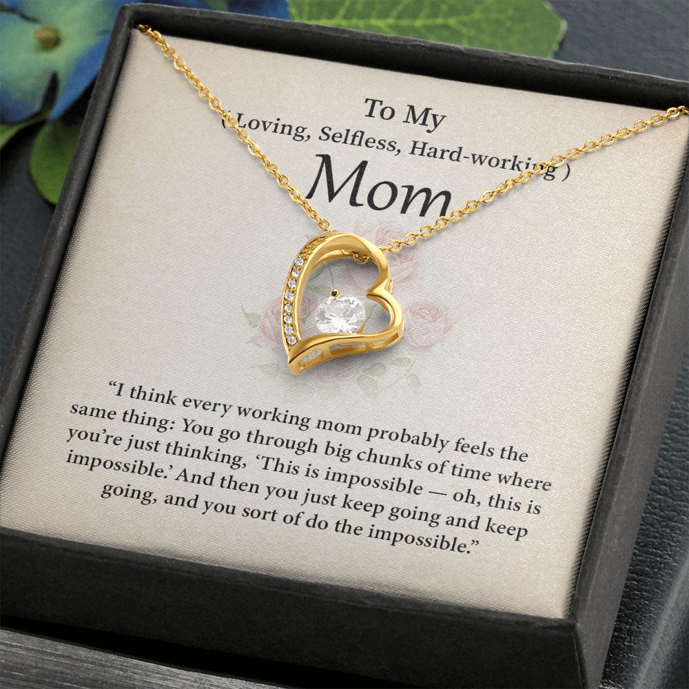 To My Mom Just keep Going And Keep Going And You Sort Of Do The Impossible