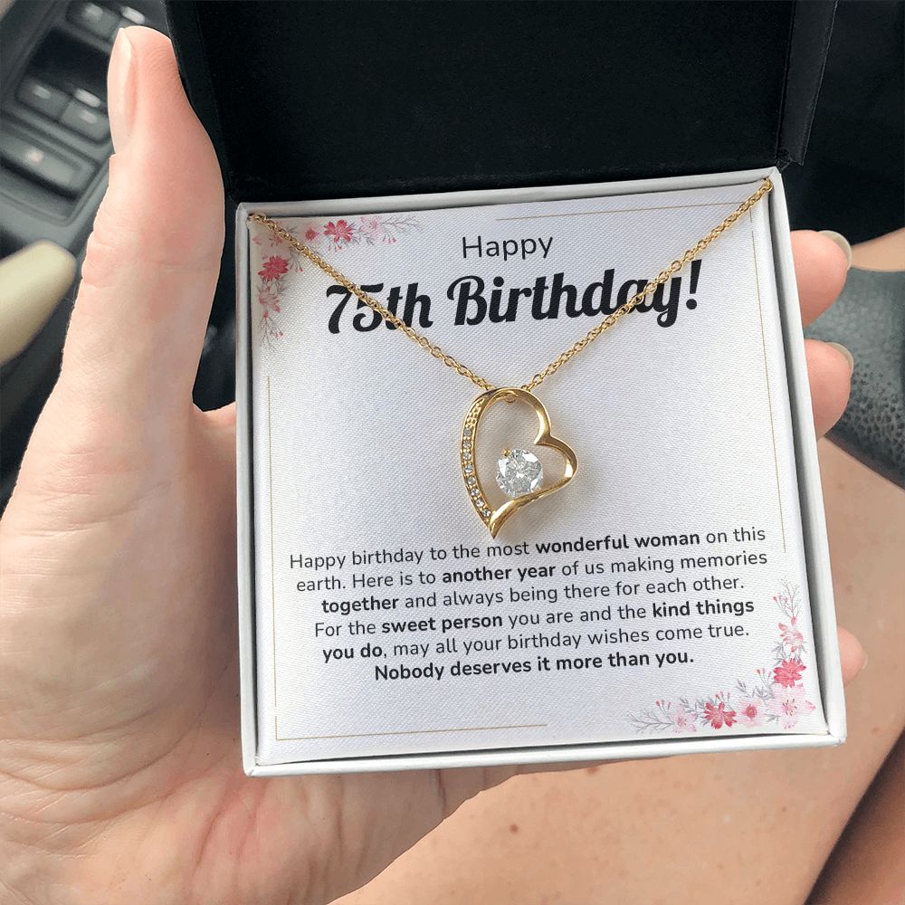 Happy 75th Birthday to the Most Wonderful Woman on Earth. Nobody Deserves It More Than You