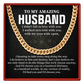 To My Amazing Husband Cuban Link Chain Romantic Gift for Husband, Meaningful Jewelry for Him, Anniversary Gift from Wife