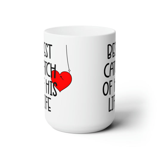 Best Catch of his life-15oz Black Mug