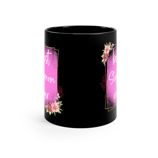 Best step mom ever black 11oz Mug