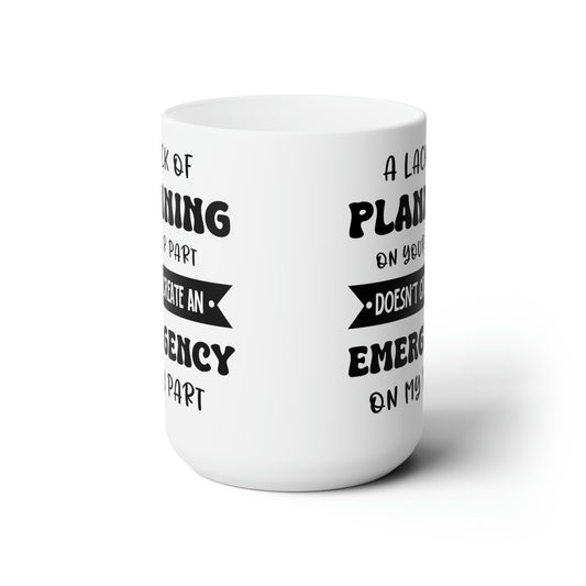 A Lakh of planning white 15oz Mug