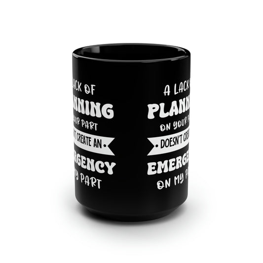 A Lakh of planning Black 15oz Mug