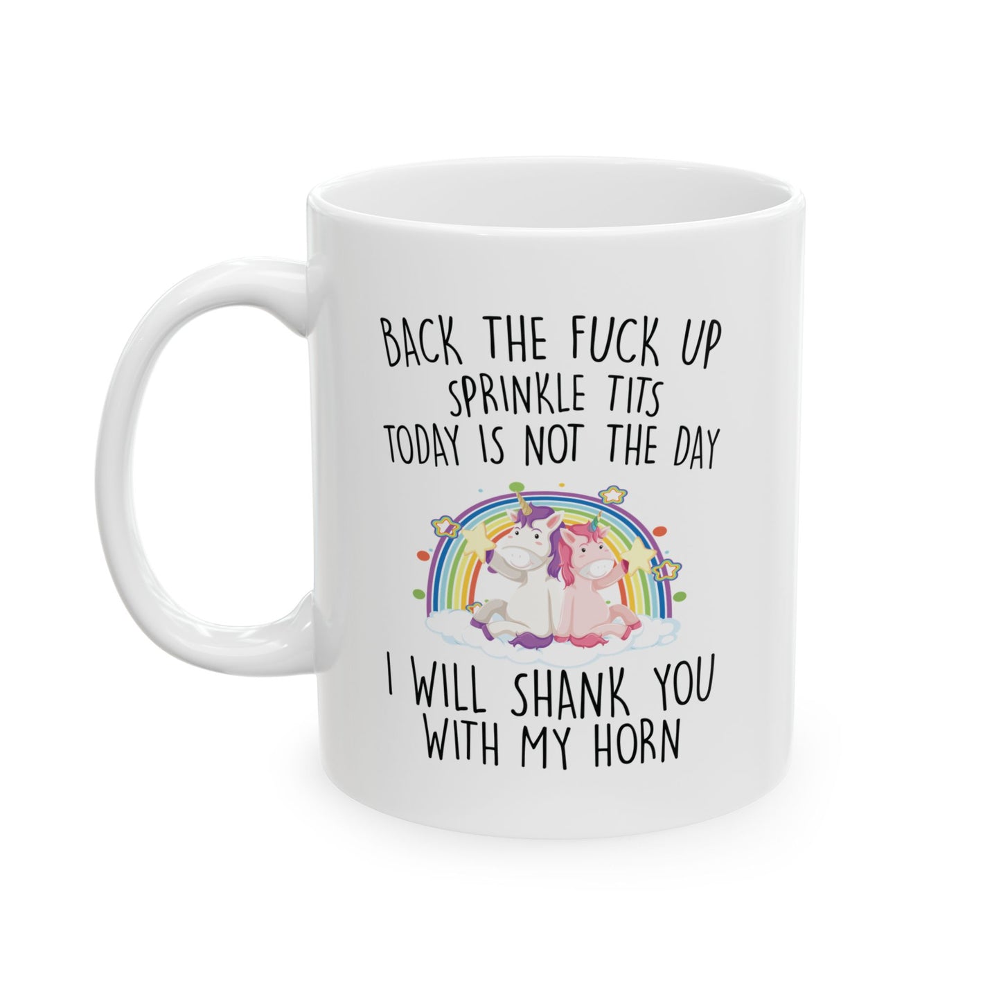 BACK THE FUCK UP SPRINKLE TITS 11oz & 15oz  white mug