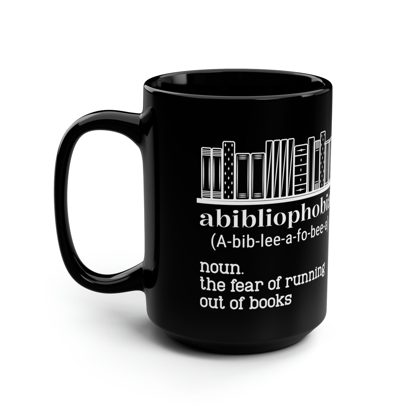Abibliophobia 15oz Black Mug