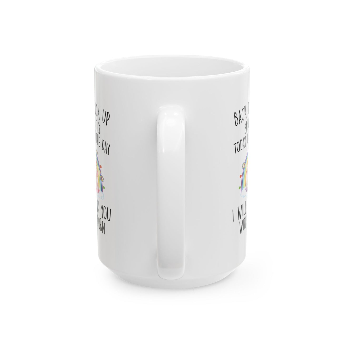 BACK THE FUCK UP SPRINKLE TITS 11oz & 15oz  white mug