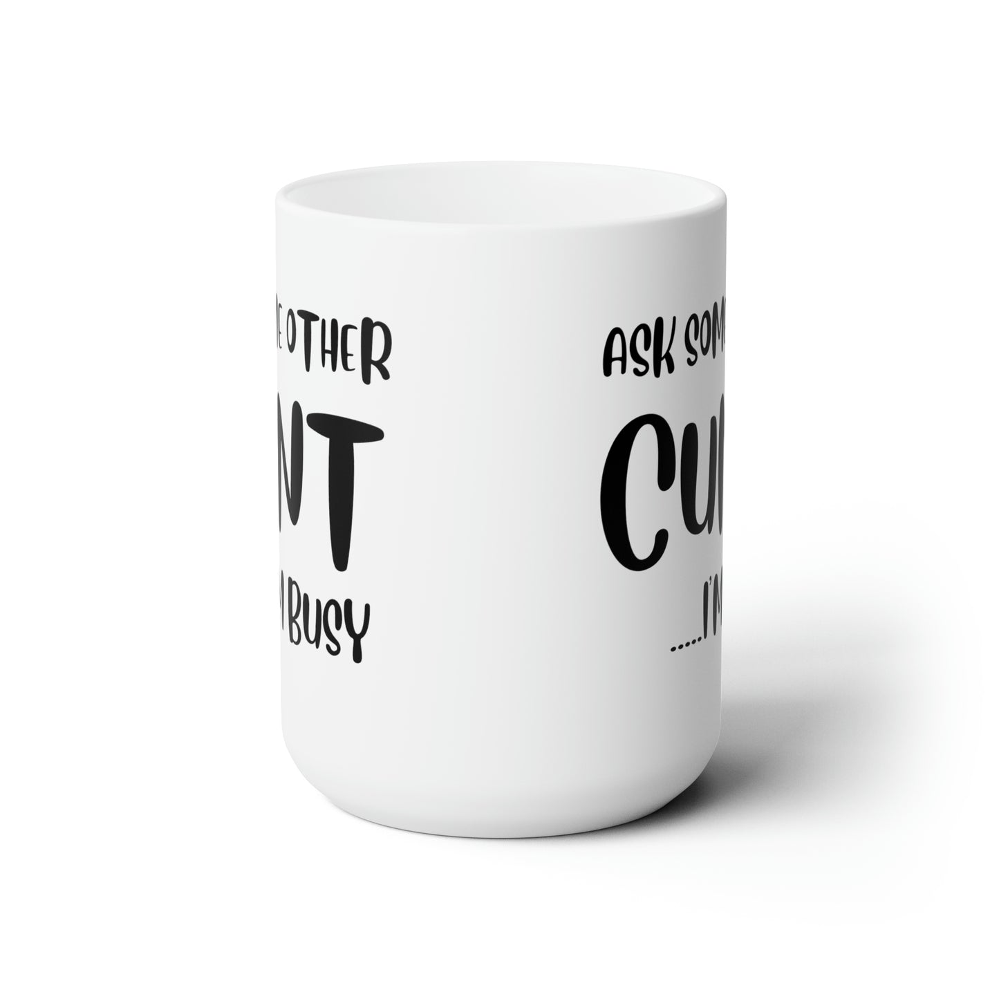 Ask some other white 15oz Mug