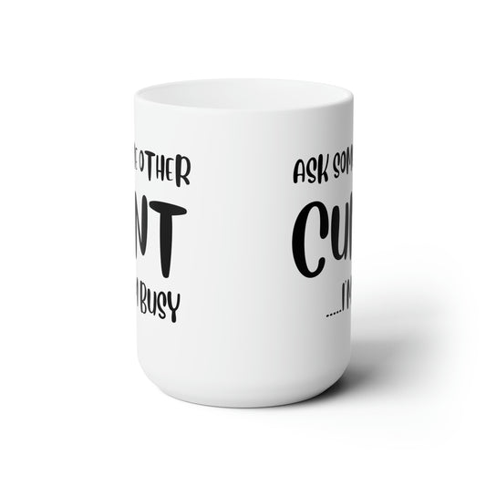 Ask some other white 15oz Mug