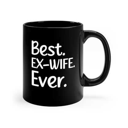 Funny Ex-Wife Gift Mug – Best. Ex-Wife. Ever. Coffee Cup