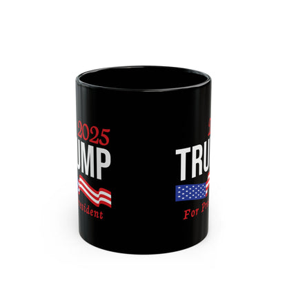 2025 Trump For President, Black Mug (11oz, 15oz)