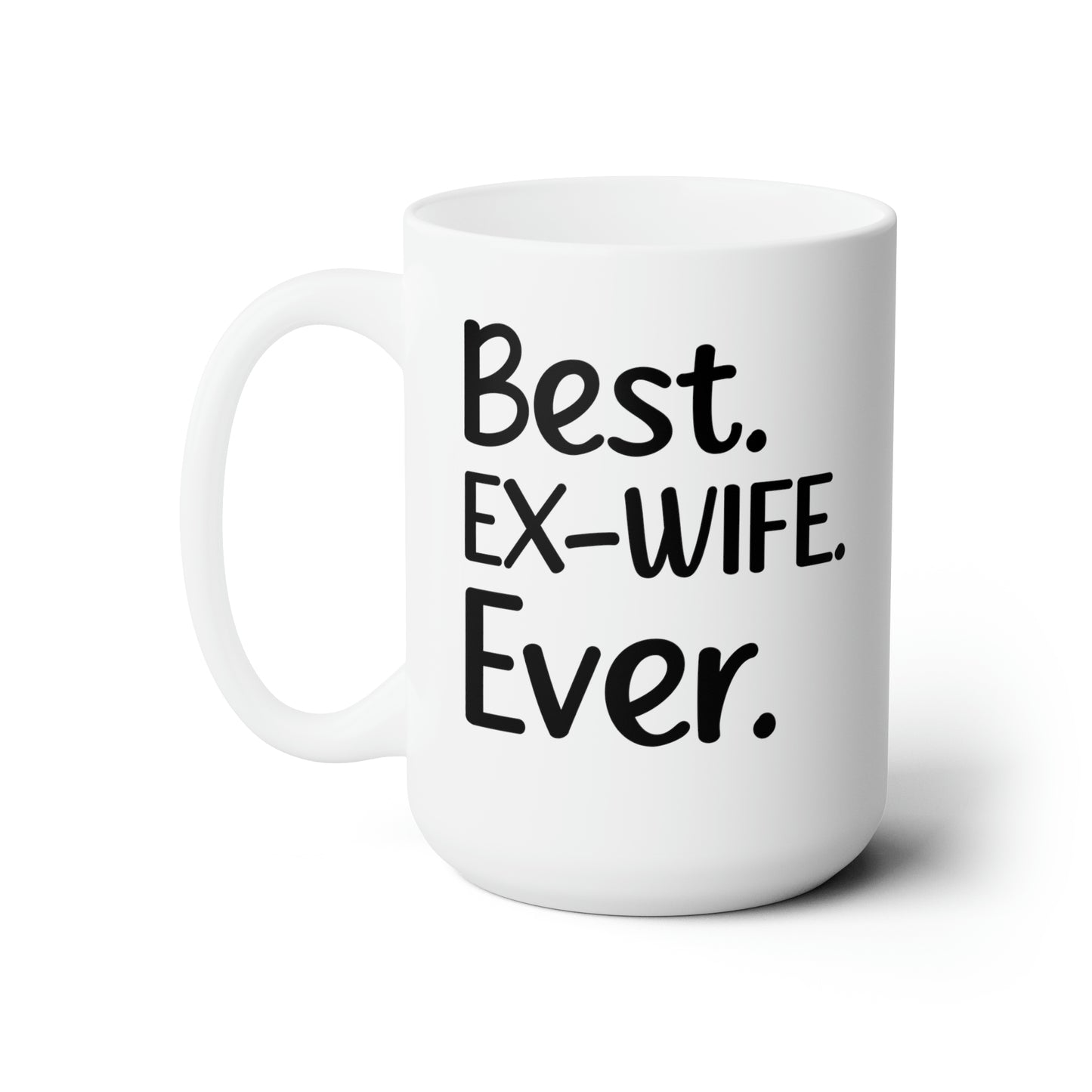 Best Ex-wife Ever Ceramic Mug 15oz