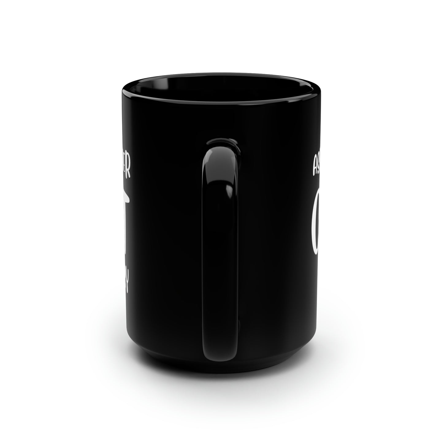 Ask some other Black 15toz Mug