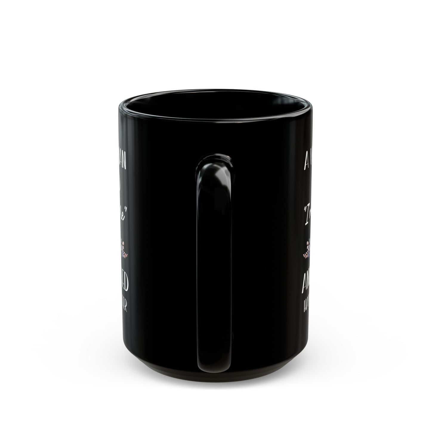 A WISE WOMAN ONCE SAID 11oz & 15oz Black mug