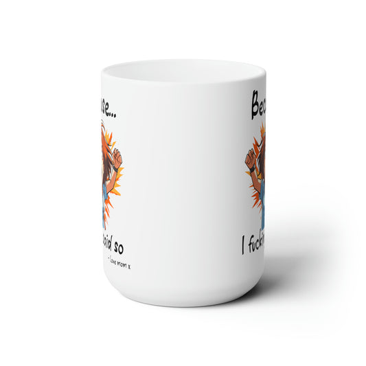 Because white 15oz Mug