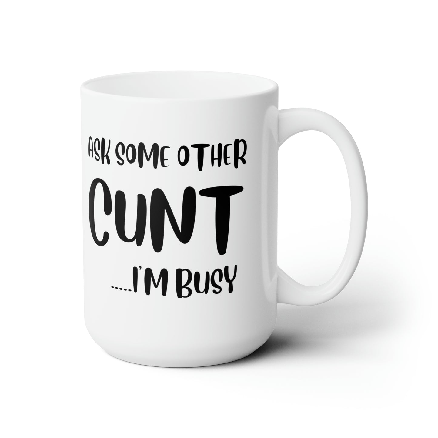 Ask some other white 15oz Mug