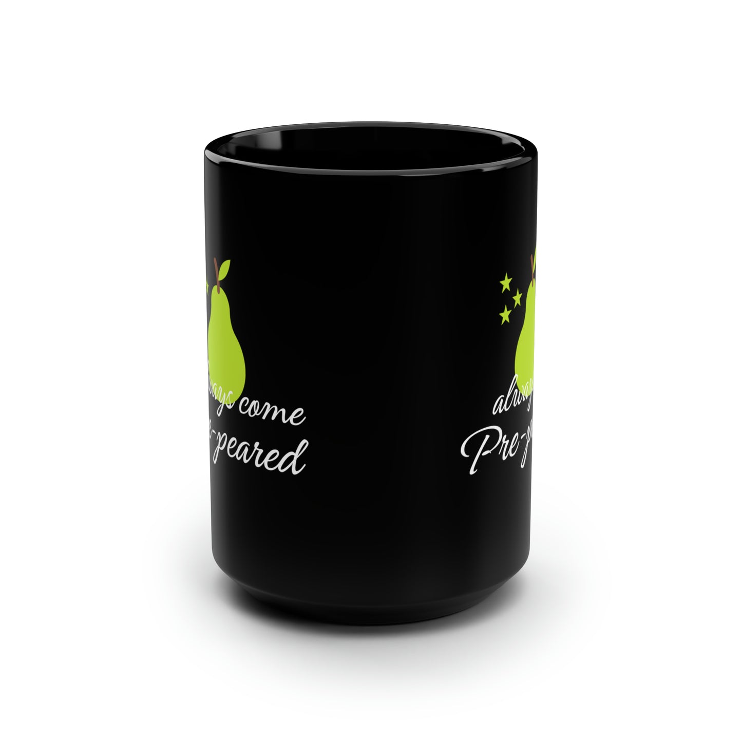 Always come prepeard Black 15oz Mug