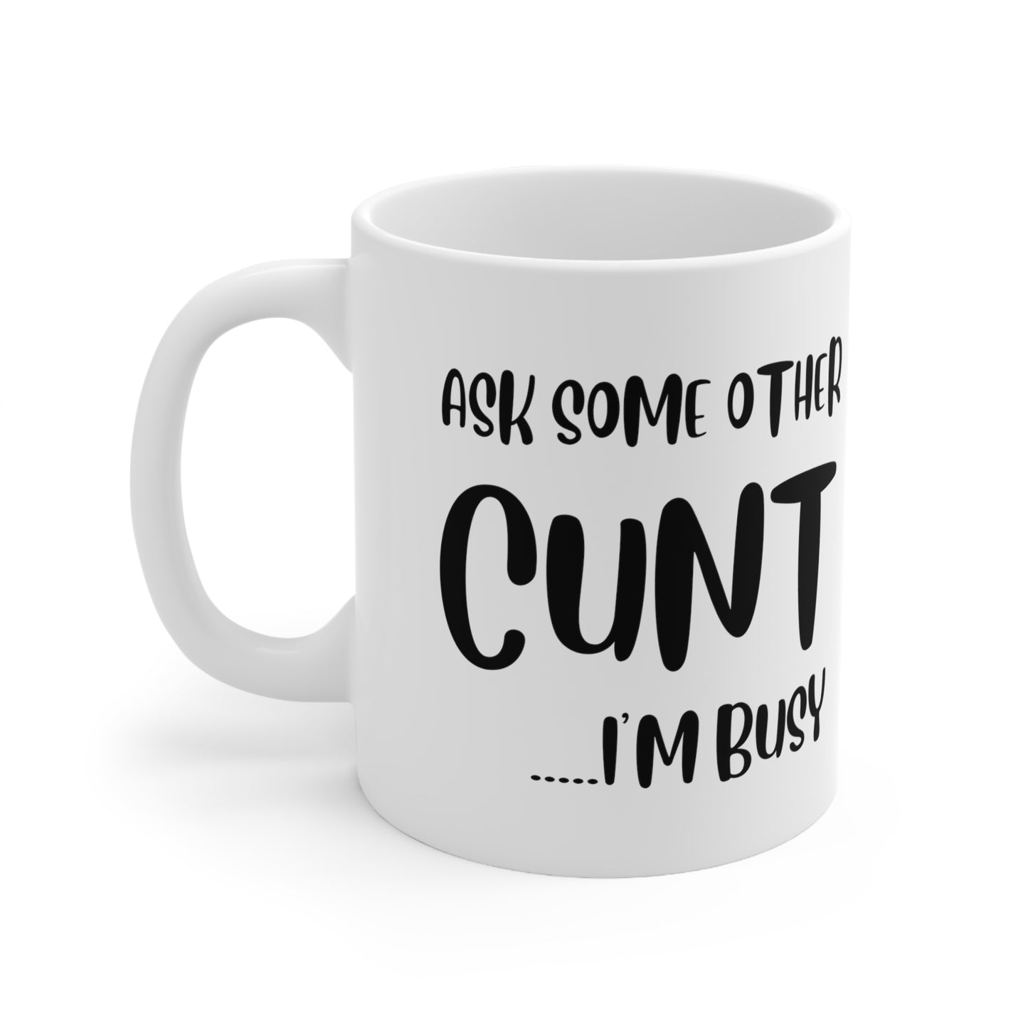 Ask some other white 11oz Mug