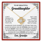 To My Granddaughter Love Knot Necklace For Her - Gift from Grandpa with Message