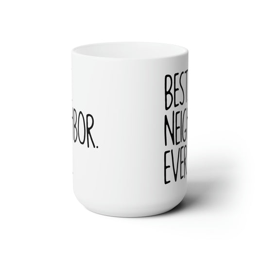 Best NeighBor ever-15oz Black Mug