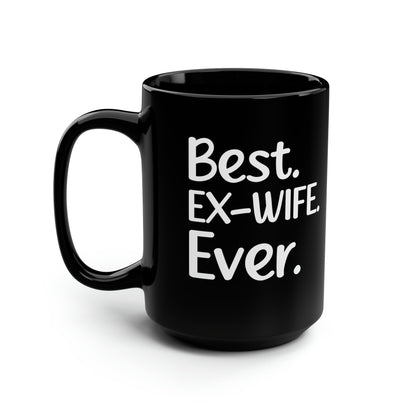 Funny Ex-Wife Gift Mug – Best. Ex-Wife. Ever. Coffee Cup