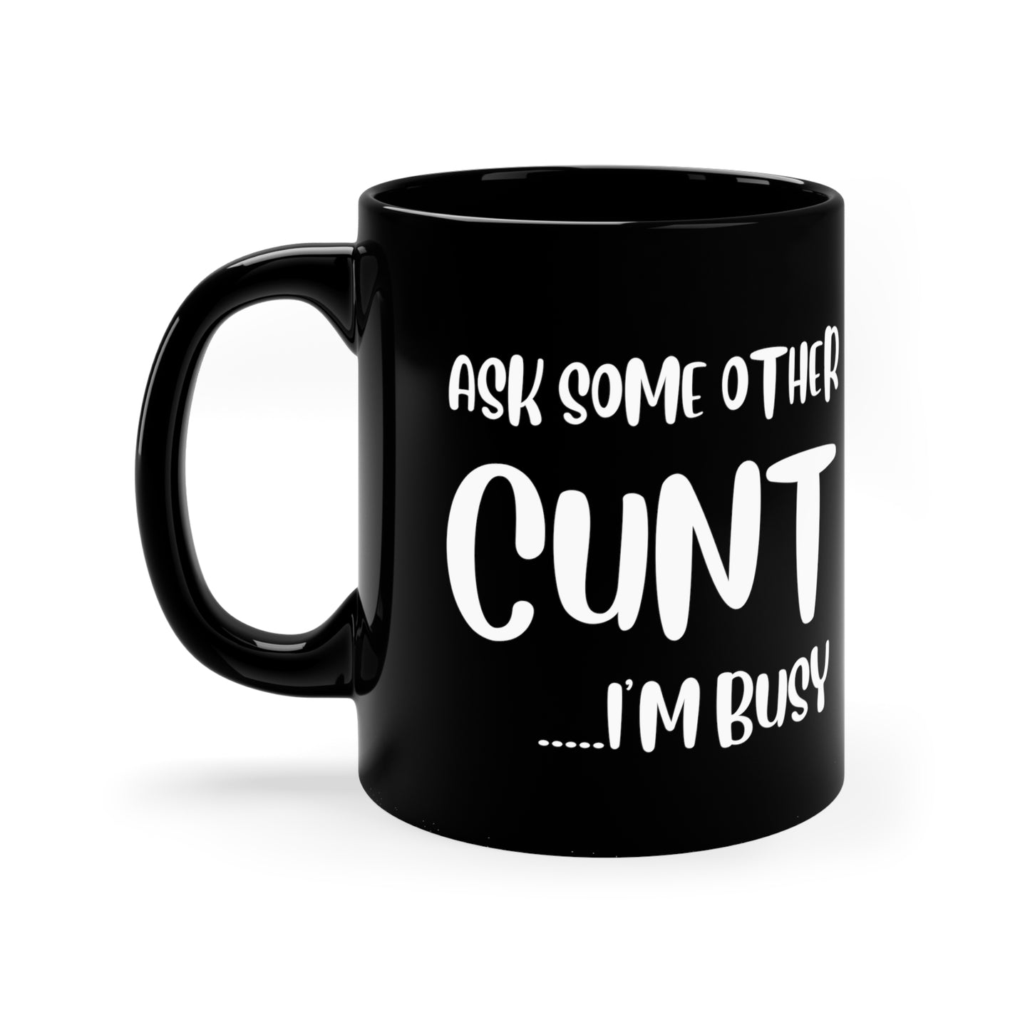 Ask some other Black 11oz Mug