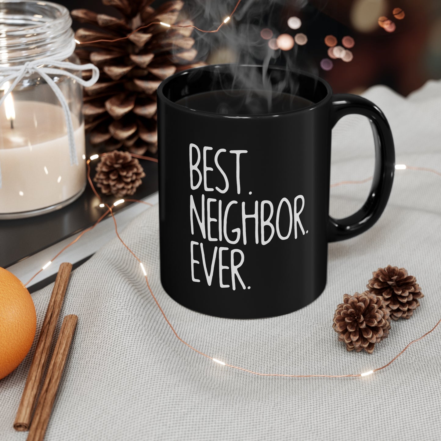 Best NeighBor ever-11oz Black Mug