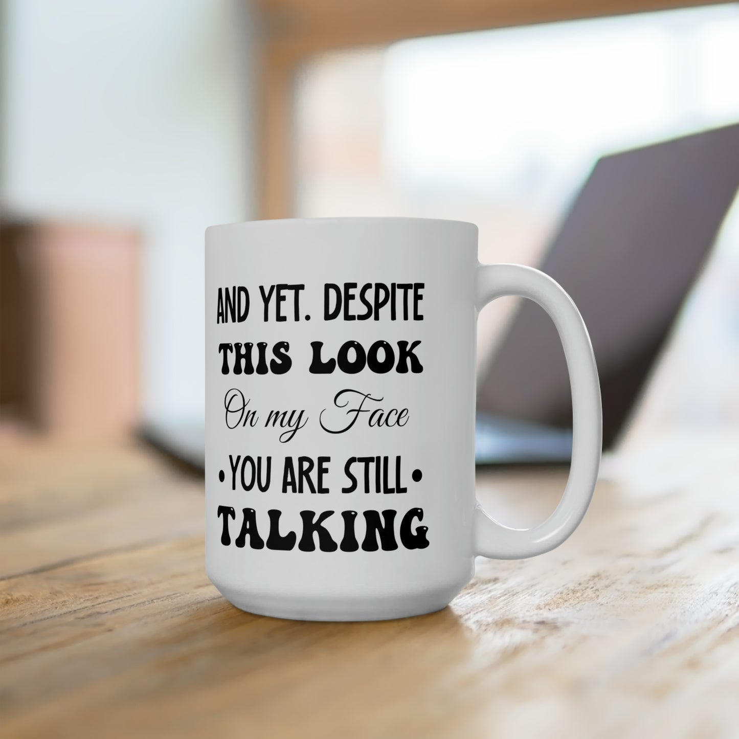 And yet despite white 15oz Mug