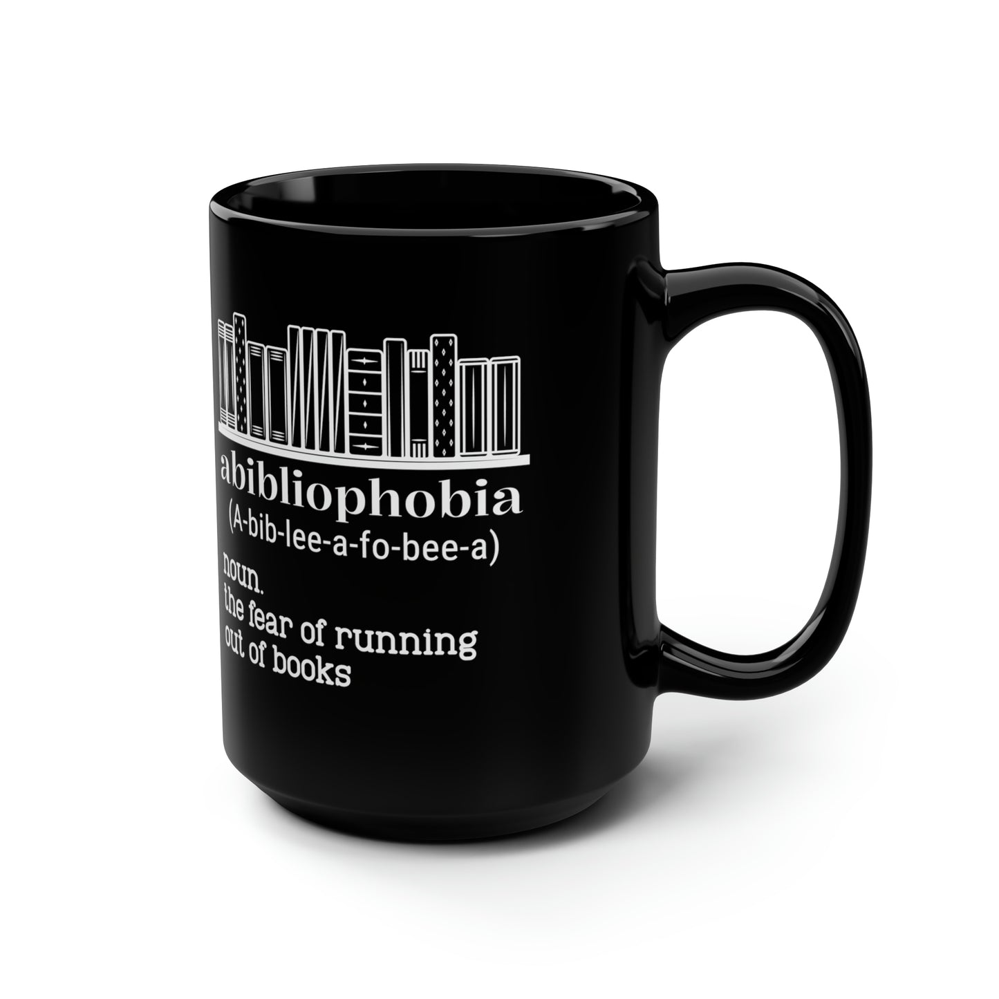 Abibliophobia Noun Ceramic Mug Black Mug, 15oz