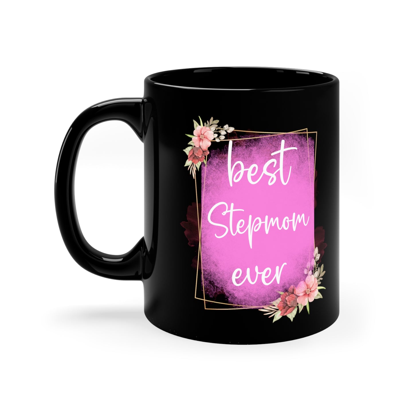 Best step mom ever black 11oz Mug
