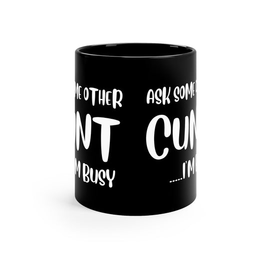 Ask some other Black 11oz Mug