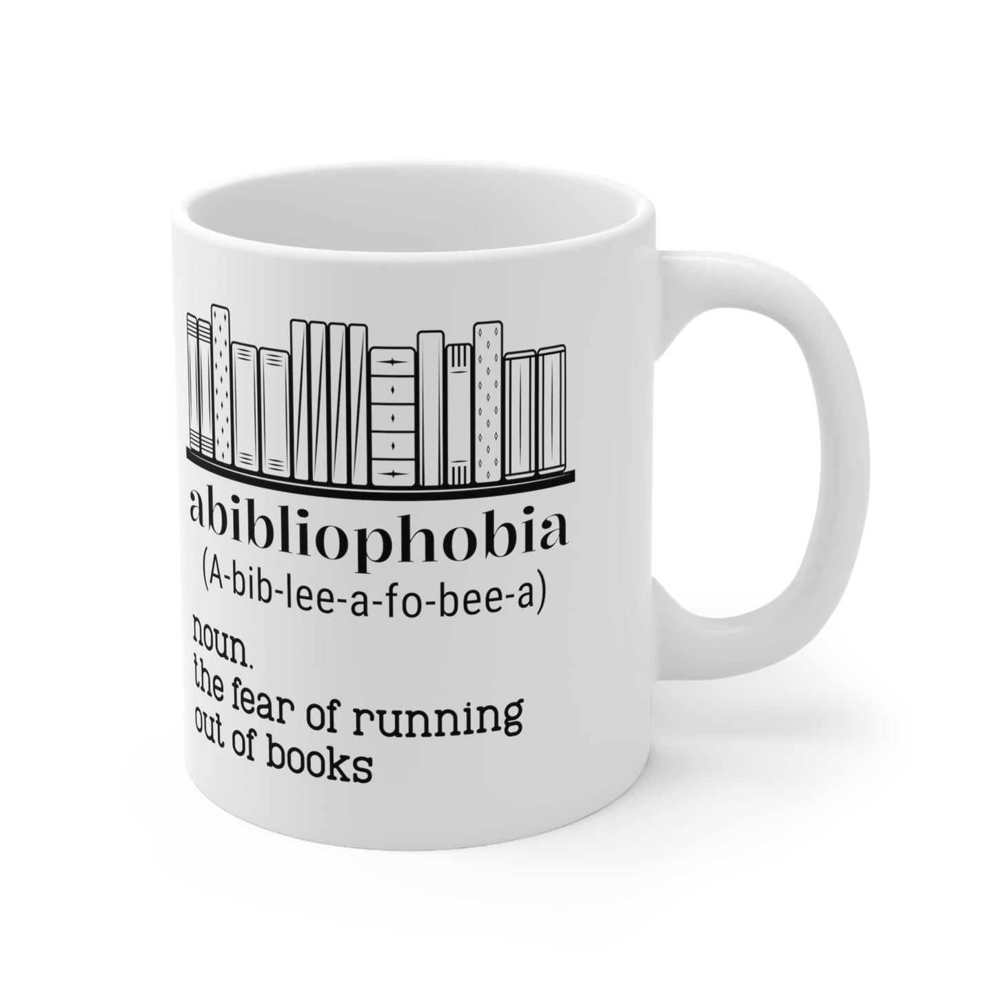 Abibliophobia 11oz white Mug