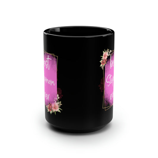 Best step mom ever black 11oz Mug