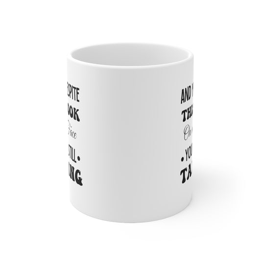 And yet despite white 11oz Mug