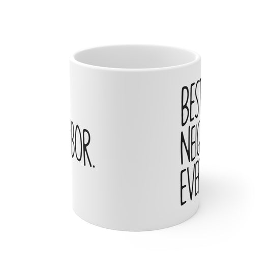 Best NeighBor ever-11oz Black Mug