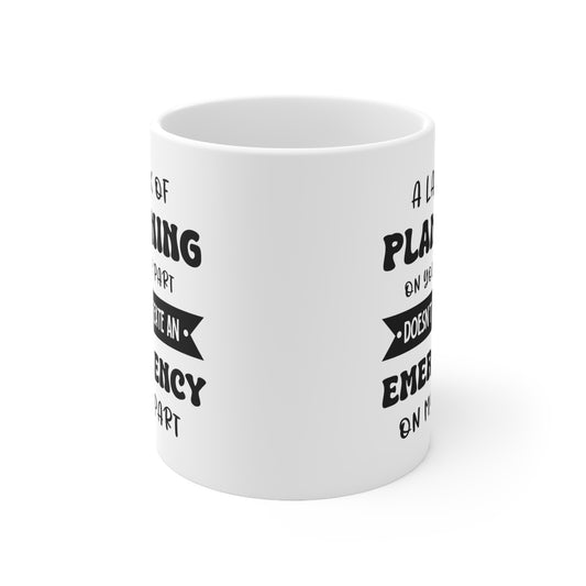 A Lakh of planning white 11oz Mug