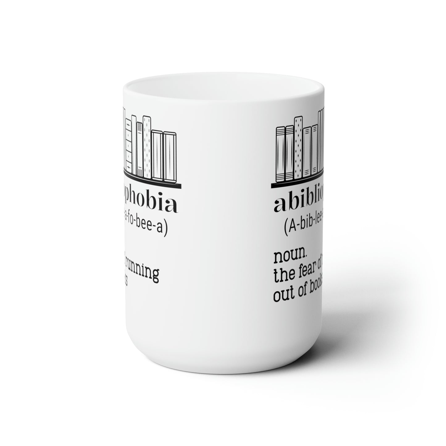 Abibliophobia Noun Ceramic Mug 11oz Ceramic Mug 15oz