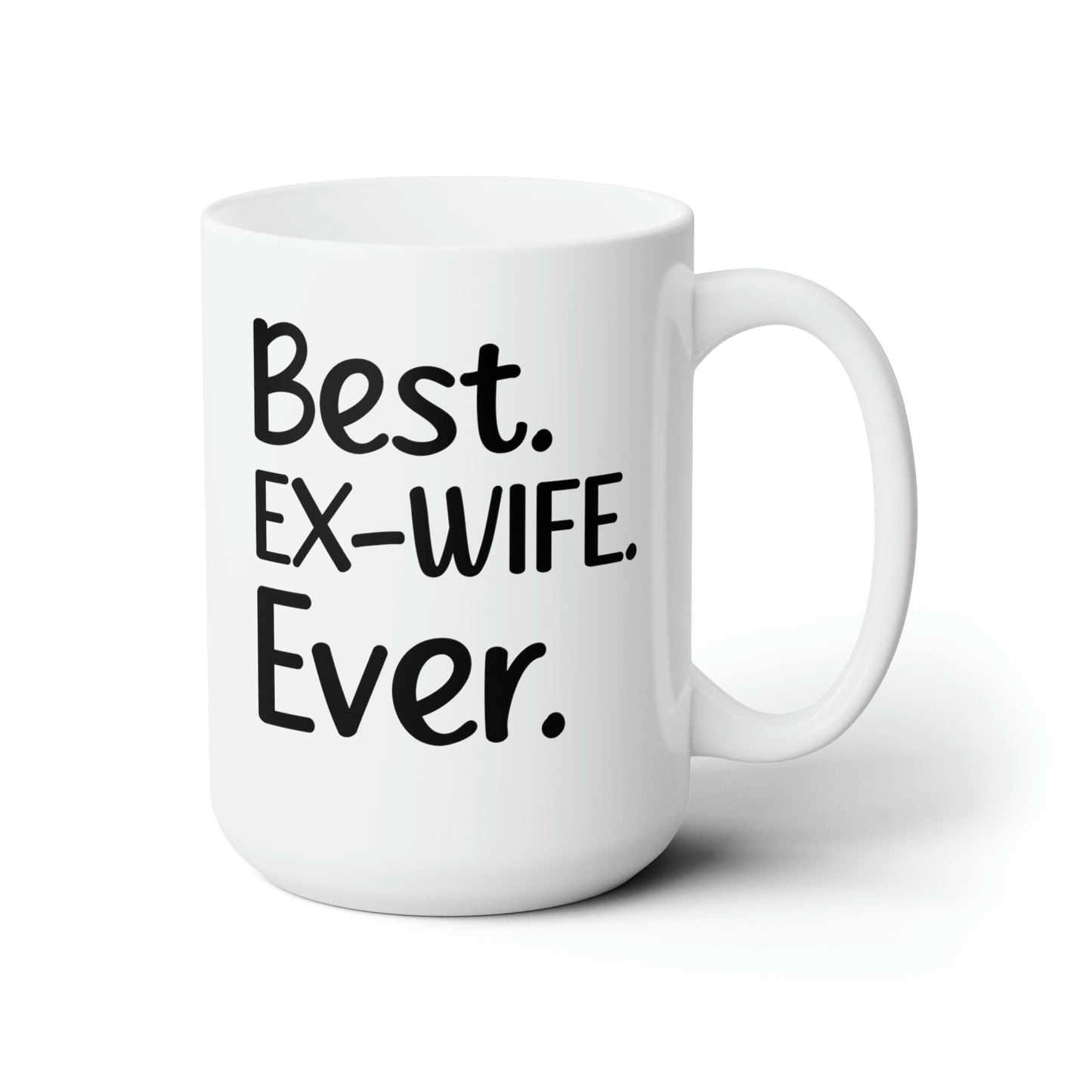 Best Ex-wife Ever Ceramic Mug 15oz