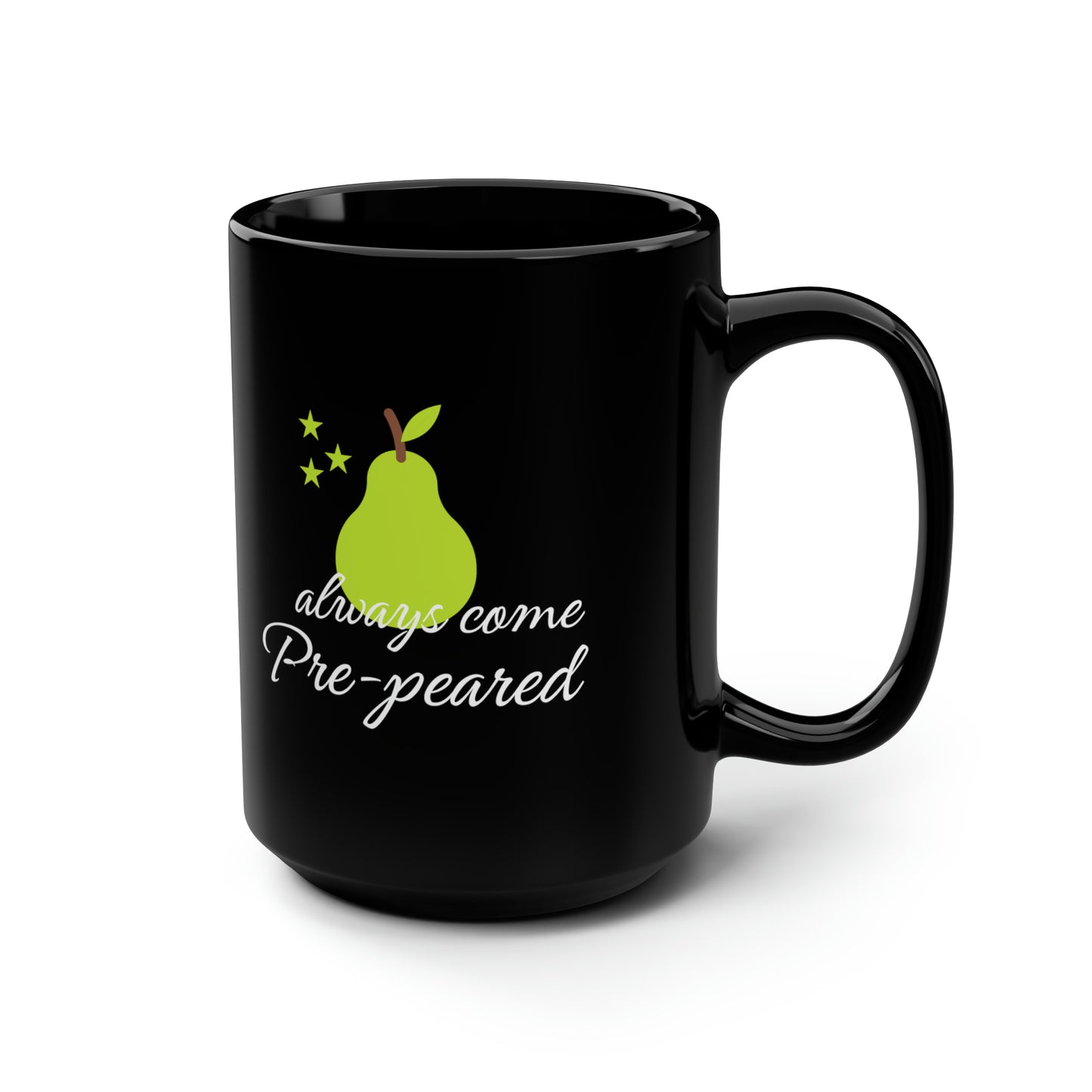 Always come prepeard Black 15oz Mug