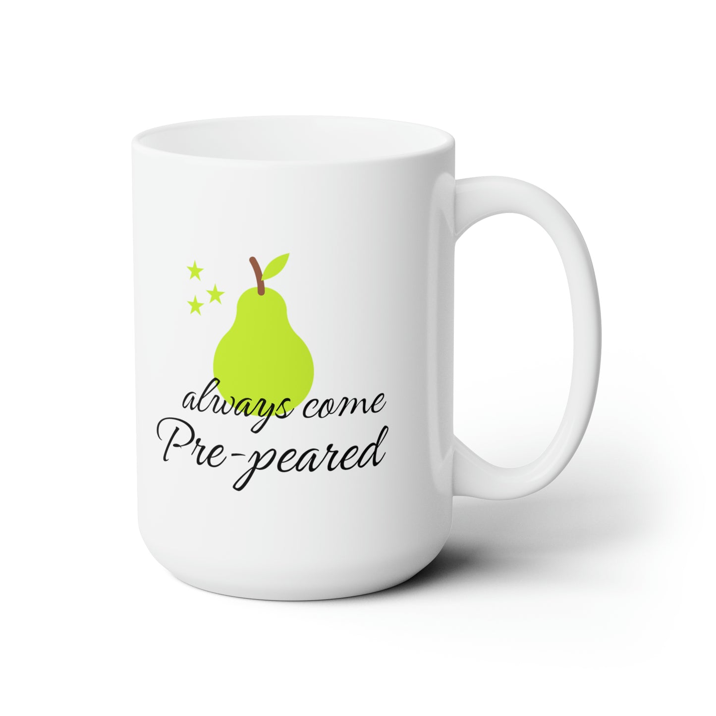 Always come prepeard white 15oz Mug
