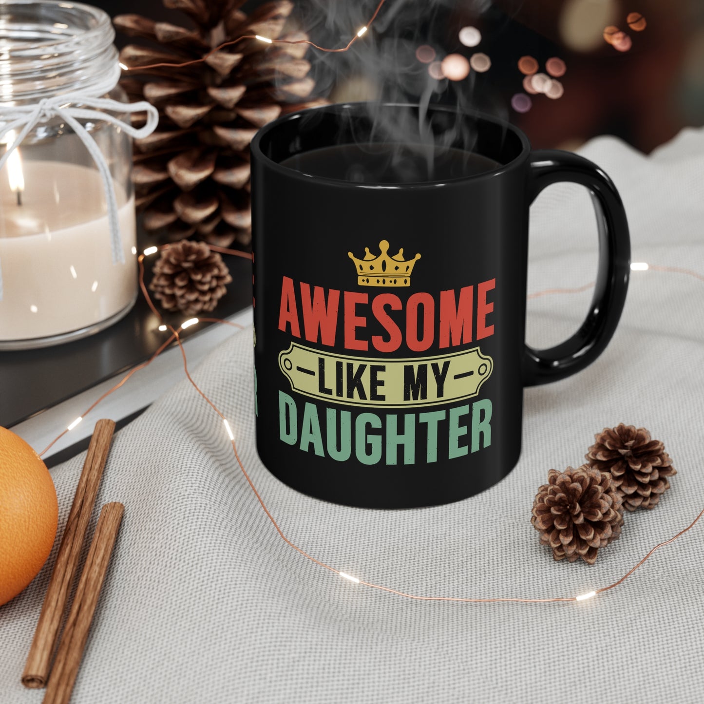 Awesome like my Daughter-110z Black Mug