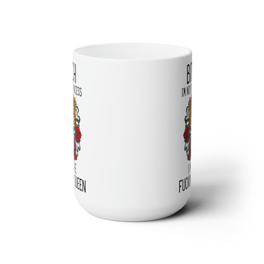 Bitch White 15oz Mug