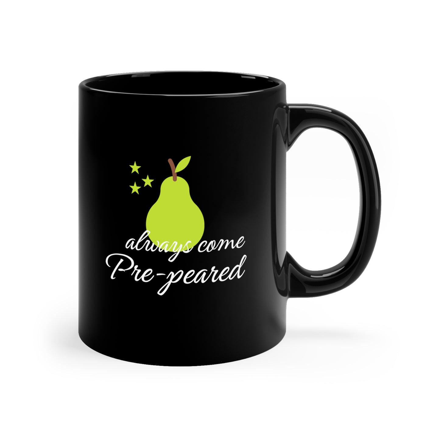 Always come prepeard Black 11oz Mug