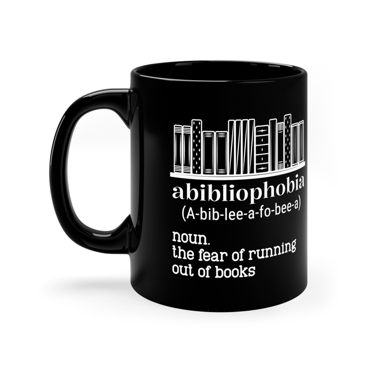 Abibliophobia 11oz Black Mug