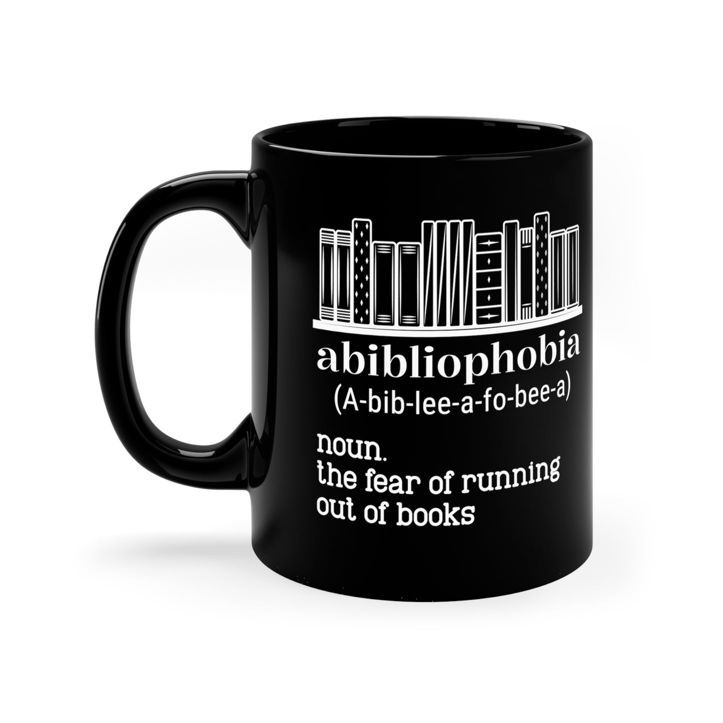 Abibliophobia Noun Ceramic Mug 11oz Black Mug