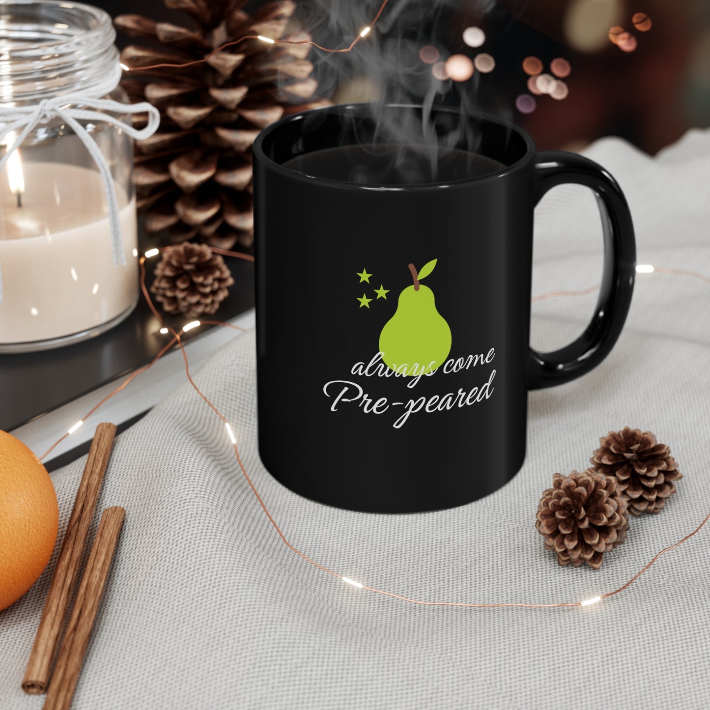 Always come prepeard Black 11oz Mug