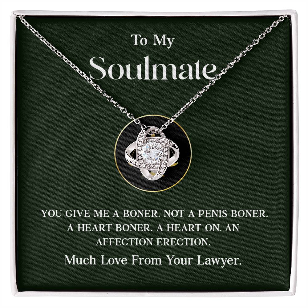 To My Soulmate, Give Me A Boner, Not Penis Boner, Much Love From Your Lawyer, Funny Gag Gift Ideas - Unique Lawyer Wife Gifts | Love Knot Necklace & Funny Gifts For Wife | Personalized Jewelry For Special Occasions